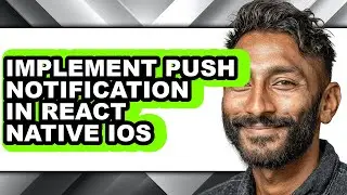 How to Implement Push Notification in React Native Ios (full Guide)