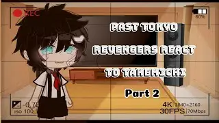 Past Tokyo Revengers (Touman) react to Takemichi ||My Au|| 2/2 {AllTake/ Takeharem}