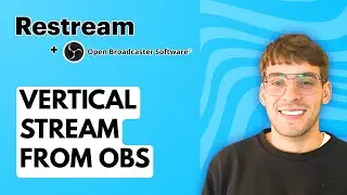 How to Vertical Stream from OBS to Restream [2026 Full Guide]