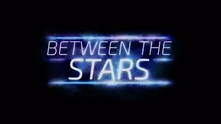 Let's Look At: Between The Stars - Kickstarter Edition