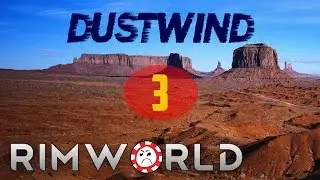 No Turrets? No Problem! [3] Rimworld Dustwind