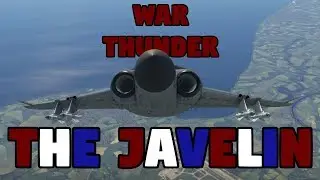 The Javelin | War Thunder 1.85 DEV