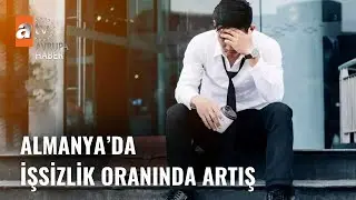 Almanya&rsquo;da İşsizlik Oranında Artış