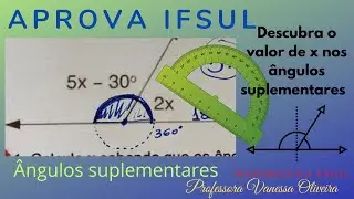 Aprova IFsul - &Acirc;ngulos suplementares/encontre o x/descubra o valor do &acirc;ngulo