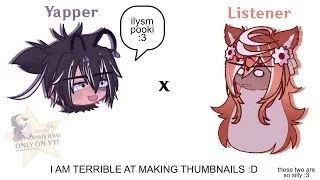 yapper x listener :3 (Aiko x Flora?) / trend‼️