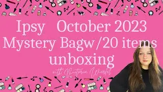 Ipsy Mystery Bag (w/20 full size products) unboxing October 2023