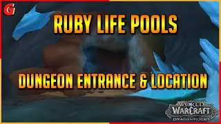 Ruby Life Pools Dungeon Entrance and Location - Dragonflight