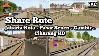 SHARE Rute Jakarta Kota - Pasar Senen - Gambir - Cikarang HD | Trainz Simulator Android