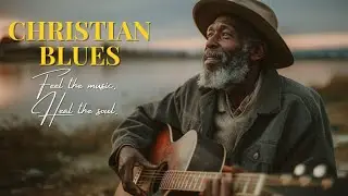 Christian Gospel Blues – Songs of Redemption and Healing