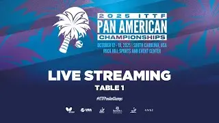 ITTF Pan American Championships 2025 USA | DAY 7 (Table 1, Afternoon)