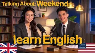 How to Talk About Your Weekend in English | Real Conversation Practice | Episode 1