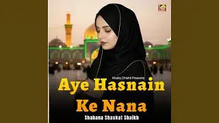 Aye Hasnain Ke Nana (Live)