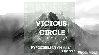 VICIOUS CIRCLE  - PYROKINESIS TYPE BEAT (SAD HIP HOP BEAT)