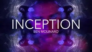 Ben Molinaro - INCEPTION