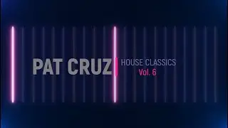 DJ PAT CRUZ - House Classics Vol. 6