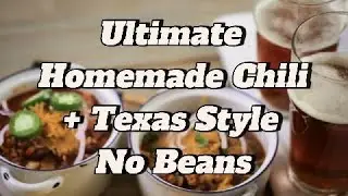 ULTIMATE Homemade Chili Recipe: Best Ground Beef Chli with Beans + Texas Style No Beans. Easy!