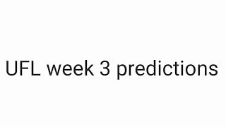 My game previews and predictions for UFL week 3.