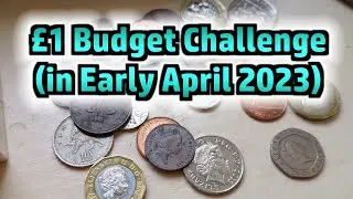 A &pound;1 Budget Chalennge in Early April 2023