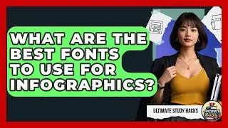 What Are The Best Fonts To Use For Infographics? - Ultimate Study Hacks