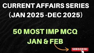 Current Affair | JAN-FEB 50 ImportantTopics | Jan to Dec 2025 Series Part1