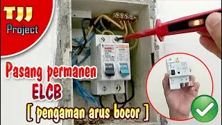 Biar aman, Yuk pasang ELCB permanen dirumah kita