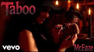 Mr.Eaze - Taboo (Official Music Video)