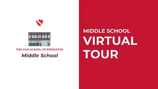 Hun School of Princeton Virtual Tour: The Hun Middle School