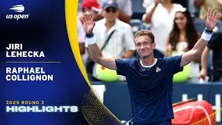 Jiri Lehecka vs. Raphael Collignon Highlights | 2025 US Open Round 3