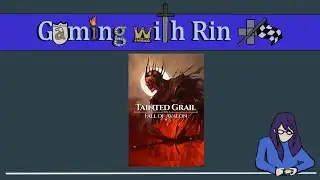 Gaming with Rin: Tainted Grail - The Fall of Avalon (Part 4)