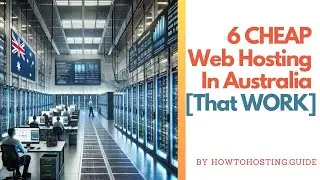 6 CHEAP Web Hosting In Australia That WORK in 2024