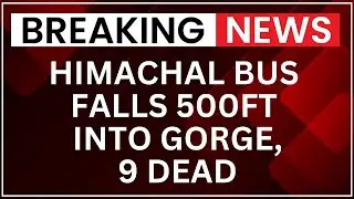 Himachal Bus Falls 500ft Into Gorge; 9 Dead, 40+ Injured | PM Modi, CM Sukhu React