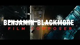 Benjamin Blackmore  - Film Composer Showreel 2026