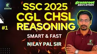 Target SSC 2025 | CGL CHSL MTS Reasoning Practice 1 | Nilay Pal Sir | Grassroot Education
