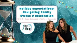 Holiday Expectations: Navigating Family Stress & Celebration Ep. 12 | Doctor Therapy Mom