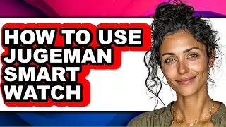 How to Use Jugeman Smart Watch (full Guide)