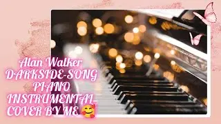 Darkside-Song by Alan Walker ❤️-(PIANO INSTRUMENTAL COVER)❤️