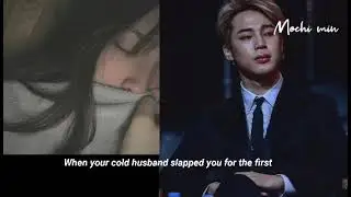 |Jimin FF| When your cold husband slapped you for the first time last part [ Mochi min]