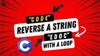 Reverse a String with a Loop: C Programming Made Easy! 🔄