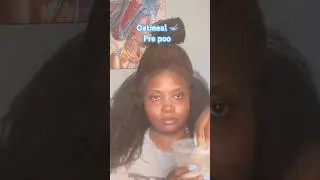 Oatmeal 🥣 Pre Poo for Extreme Hair Growth #afrohair #4chair #naturalhair