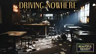 DRIVING NOWHERE  | Chill Music Vibes Video 