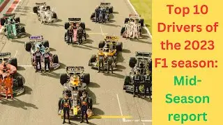 Top 10 F1 drivers of the 2023 season: Mid-season ratings