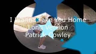 I Wanna Take You Home ( Long Version ) - Patrick Cowley ( High Energy )
