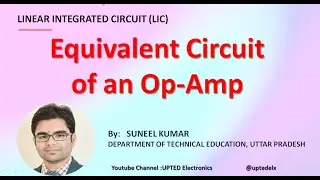 LIC_Lecture 04: Equivalent Circuit of an Operational Amplifier (Op-Amp)I LINEAR INTEGRATED CIRCUIT