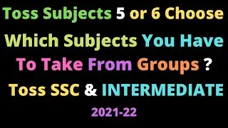 Toss Exams|Subjects Explanation || Toss Ssc || Toss Intermediate || 5 or 6 Subjects | You Can Choose