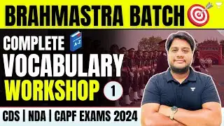 Complete Vocabulary Workshop | Part 1 | Brahmastra Batch | Crack CDS | NDA | CAPF | Sidhant Sharma