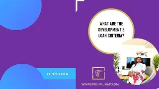 Criteria for a Development Loan.