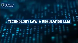 Technology Law & Regulation - University of Glasgow
