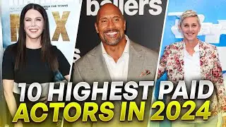 Top 10 Highest Paid Actors in 2024