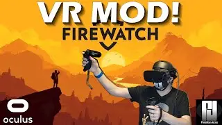 Впечатления от модов FIREWATCH VR // Oculus Rift S // RTX 2070 Super