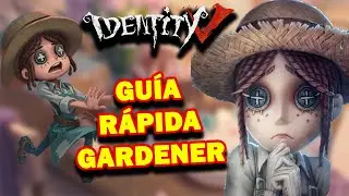 GU&Iacute;A R&Aacute;PIDA: C&Oacute;MO JUGAR CON LA GARDENER | IDENTITY V
